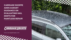 Carriage Shoppe In Fort Collins Issues New Guidance On Hail Dent Evaluation