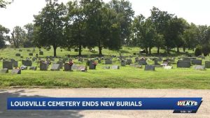 Louisville Cemetery Halts New Burials Cites Perpetual Care Fund For Maintenance