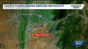 Pacific Fusion Breaks Ground On 1 Billion Fusion Energy Plant In Albuquerque