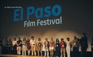 El Paso Film Festival Returns For Ninth Year Showcasing Over 80 New Independent