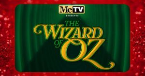 Metv To Broadcast Uncut The Wizard Of Oz On Friday Oct 2 In Louisville