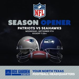 Nfl Season Opener Watch Party Patriots Vs Seahawks At Legacy Hall Plano