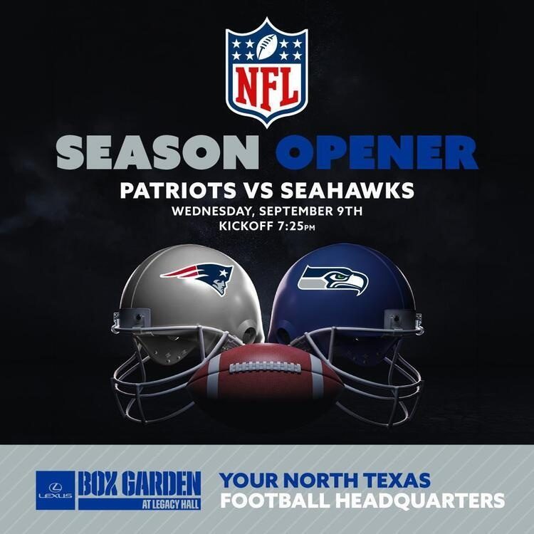 Nfl Season Opener Watch Party Patriots Vs Seahawks At Legacy Hall Plano