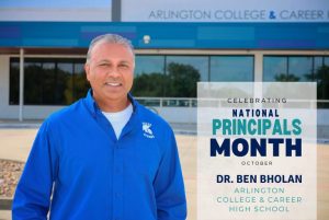 Arlington Isd Celebrates National Principals Month With Dr Ben Bholan