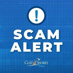 Gulf Shores Issues Alert On Multiple Scams Targeting Residents And Businesses