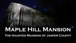 Maple Hill Mansion In Jasper County Holds Century Old Ghost Lore