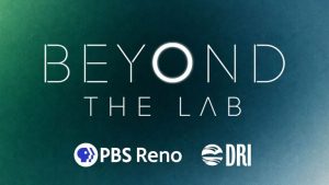 Pbs Reno Launches Beyond The Lab Series Showcasing Local Scientific Research
