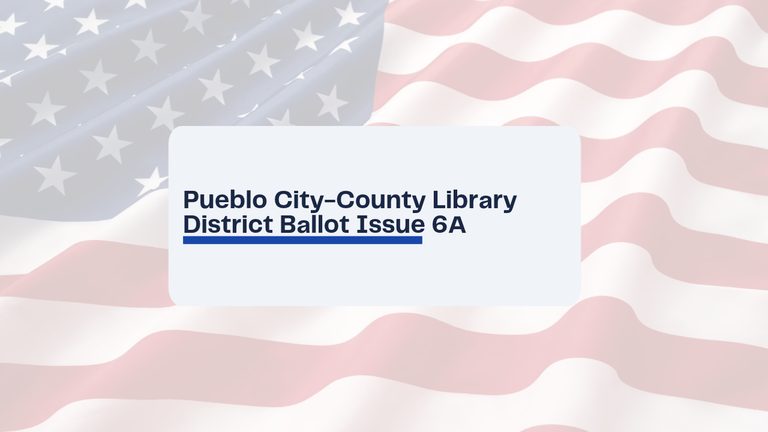 Pueblo Library District Ballot Issue 6A Proposes Waiving 5 25 Property Tax Limit