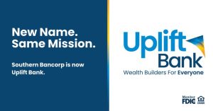Uplift Bank Launches New Name Keeping Mission To Serve Underserved Southern Comm